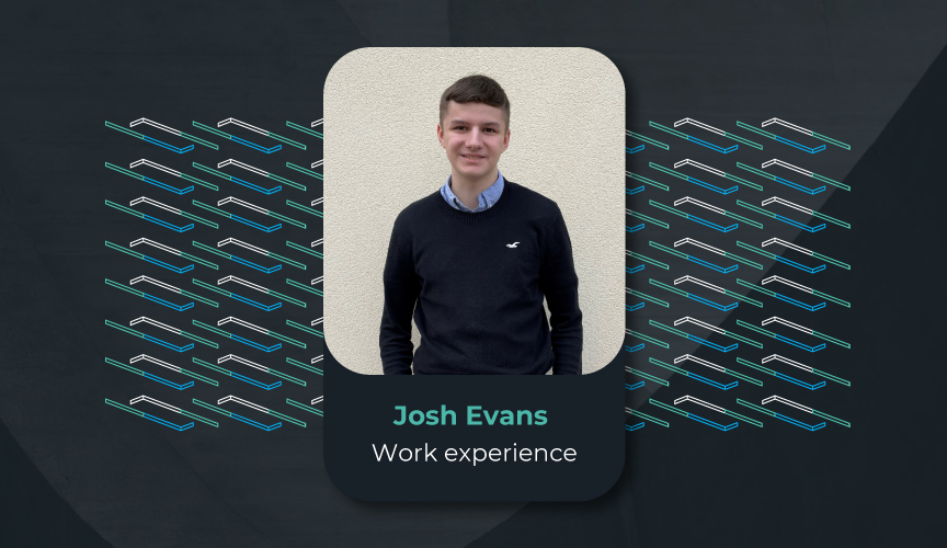 A week with work experience student – Josh Evans