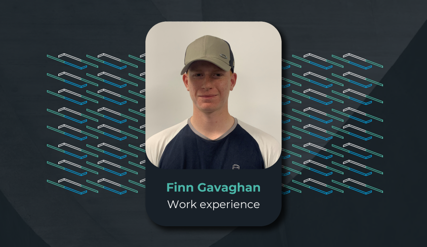 A week with work experience student – Finn Gavaghan
