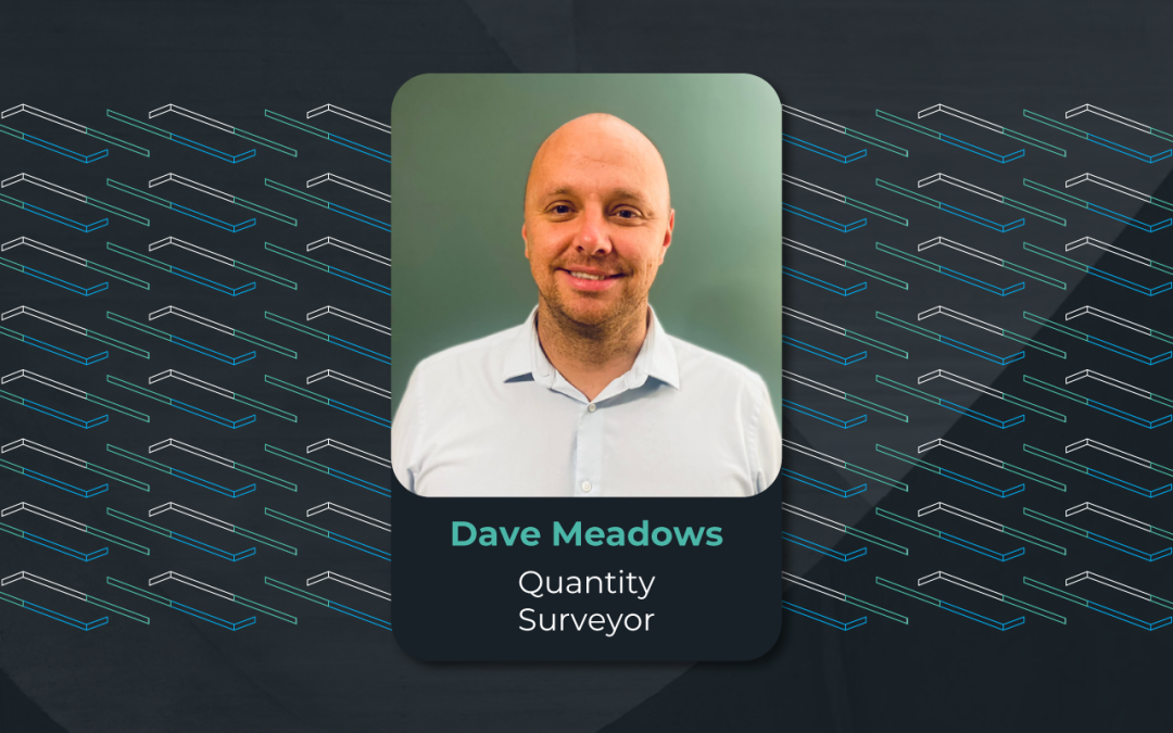 Meet Dave Meadows, our new Quantity Surveyor