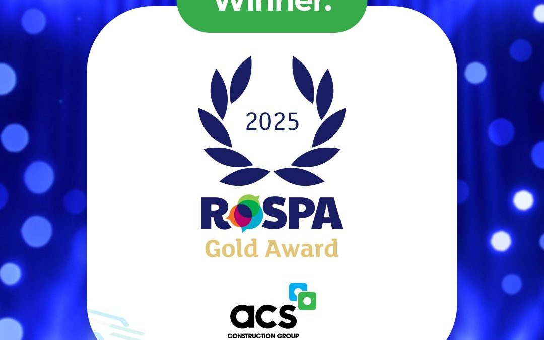 ACS Construction Group Achieves RoSPA Gold Award for Health and Safety Performance