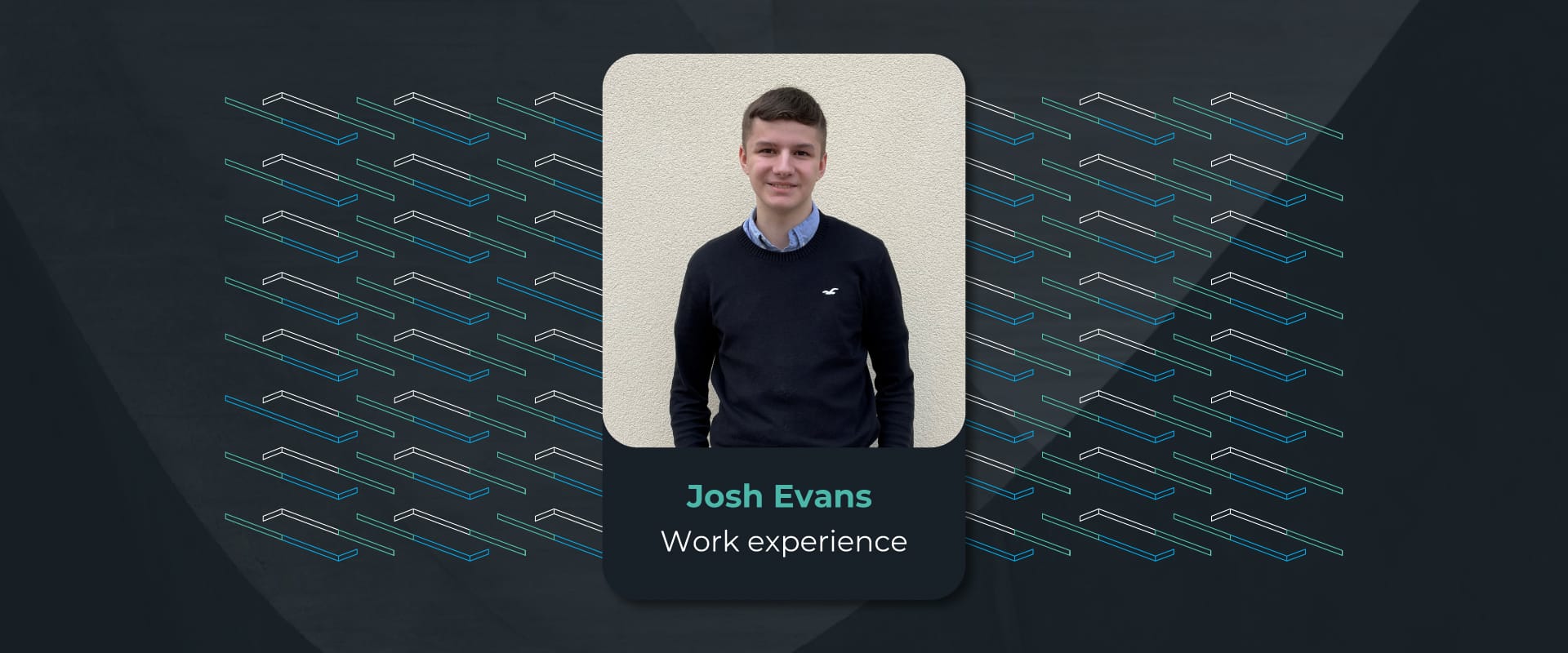 A week with work experience student – Josh Evans